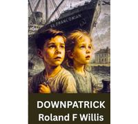 Downpatrick: War took their world. Grief stole their innocence. But hope-quiet and stubborn-refused to die.