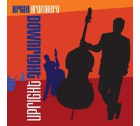 Brian Bromberg - Downright Upright