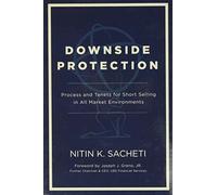 Downside Protection: Process and Tenets for Short Selli - Hardback NEW Sacheti,