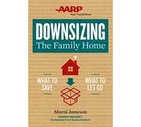 Downsizing The Family Home: What to Save, What to Let Go: Volume 1 (Downsizing the Home)