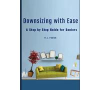 Downsizing with Ease: A Step-by-Step Guide for Seniors