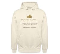 Downton Abbey I'm Never Wrong The Dowager Countess Unisex Hoodie