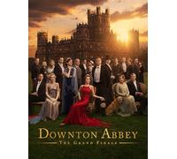 Downton Abbey: The Grand Finale