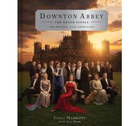 Emma Marriott Downton Abbey: The Grand Finale (Hardback)