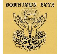 Downtown Boys - Cost Of Living