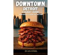 DOWNTOWN DETROIT: A CULINARY JOURNEY EAT BOLD. EAT LOCAL. EAT DETROIT.