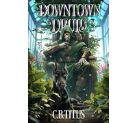 Downtown Druid 3: A Progression Fantasy Epic