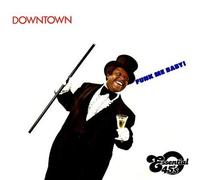 Downtown - Funk Me Baby/The Fool Ain't Cool