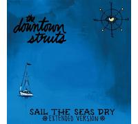 Downtown Struts, The - Sail The Seas Dry [VINYL]