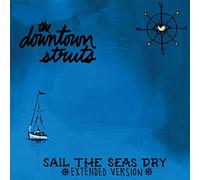Downtown Struts, The - Sail The Seas Dry [VINYL]
