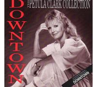 Downtown - The Petula Clark Collection