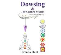 Dowsing and the Chakra System (Pendulum Dowsing)