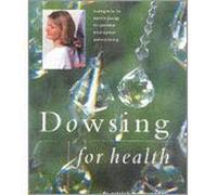 Dowsing For Health