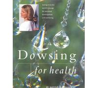 Dowsing for Health and Vitality: Turning in to the Earth's Energy for Personal Development and Wellbeing