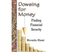 Dowsing for Money: Finding Financial Security (Pendulum Dowsing)