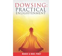 Dowsing: Practical Enlightenment