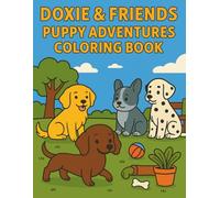 Doxie & Friends Puppy Adventures Coloring Book: Fun Puppy Coloring Pages for Kids Ages 4-8