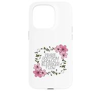 Doxology Praise God From Whom All Blessings Flow Flowers Case for iPhone 15 Pro