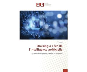 Doxxing à l’ère de l’intelligence artificielle: Quand la vie privée devient vulnérable