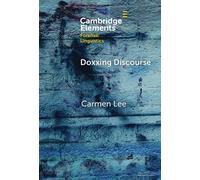 Doxxing Discourse (Elements in Forensic Linguistics)