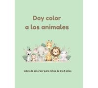 Doy color a los animales: Libro de colorear para niños de 2 a 5 años (Colección Maribel Canas Kids)