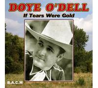 Doye O'Dell - If Tears Were Gold