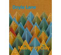 Doyle Lane: Master of Clay