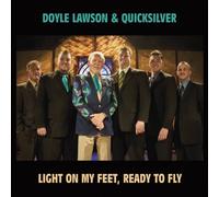 Doyle Lawson - Light on My Feet Ready to Fly