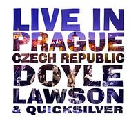 DOYLE LAWSON & QUICKSILVER - Live In Prague Czech Republic
