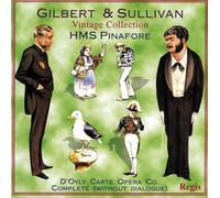 D'Oyly Carte Opera Company - Gilbert & Sullivan: HMS Pinafore (complete without dialogue)