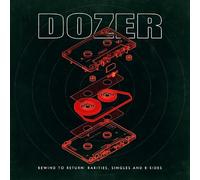 Dozer - Rewind To Return: Rarities, Singles And B-Sides