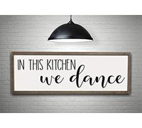 Dozili Large Wood Custom Quote Sign In This Kitchen We Dance Handpainted Framed Rustic and Distressed Farmhouse Inspirational Hand painted 6" x 20"