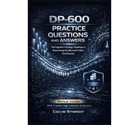 DP-600 Practice Questions and Answers: The Engineer’s Strategic Roadmap to Dominating the Microsoft Fabric Certification (The Caelum Protocol)