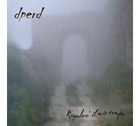 Dperd - Regalero Il Mio Tempo