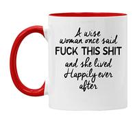 DPgUfPV A Wise Woman Once Said Fuck This Shit and She Lived Happily Ever After - White Coffee Mug - for Him Funny Birthday Gifts (White)