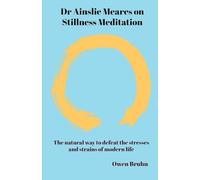 Dr Ainslie Meares on Stillness Meditation