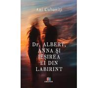 Dr. Albert, Anna si iesirea ei din Labirint - Ani Cubaniti