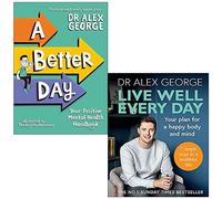 Dr Alex George Collection 2 Books Set (A Better Day, Live Well Every Day)