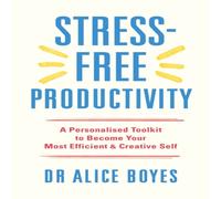 Dr Alice Boyes Stress-Free Productivity Paperback Book Dr Alice Boyes Multicolor