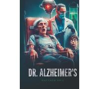 Dr. Alzheimer's: "A Techno-Horror Thriller of Memory, Control, and Survival" (The Matthew Eric Universe)