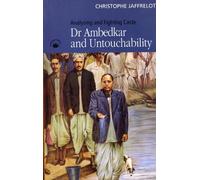 Dr Ambedkar and Untouchability: Analysing and Fighting Caste