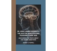 DR. ANNA LEMBKE BIOGRAPHY: The Doctor Who Exposed Pleasure’s Dark Side