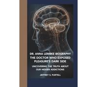 DR. ANNA LEMBKE BIOGRAPHY: The Doctor Who Exposed Pleasure’s Dark Side