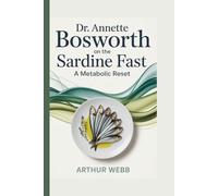 Dr. Annette Bosworth on the Sardine Fast: A Metabolic Reset