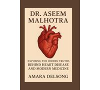 Dr. Aseem Malhotra: Exposing the Hidden Truths Behind Heart Disease and Modern Medicine