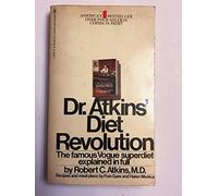 Dr. Atkins' Diet Revolution: The High Calorie Way to Stay Thin Forever