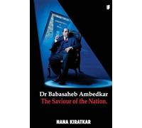 dr. babasaheb ambedkarthe saviour of the nation (Edition1)
