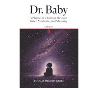 Dr. Baby: A Physician's Journey through Grief, Medicine, and Meaning