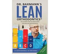 Dr. Baxmann´s LEAN ORTHODONTICS® - The Ultimate Practice Book Series for excellent Orthodontics: Case Planning Volume 3 (Dr. Baxmann´s LEAN ORTHODONTICS® - English Version)