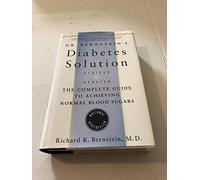 Dr Bernstein's Diabetes Solution: Complete Guide To Achieving Normal Blood Sugars, 2nd Edition